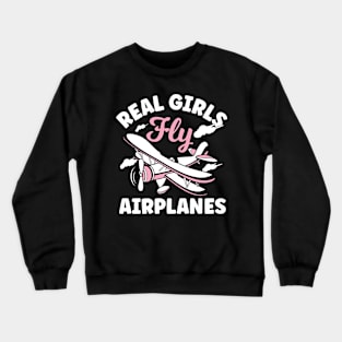 Real Girls Fly Airplanes Crewneck Sweatshirt